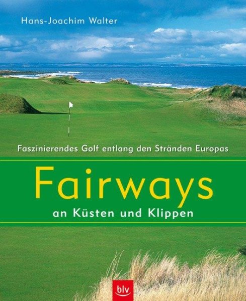 Fairways an K&uuml;sten und Klippen - Hans-Joachim Walter